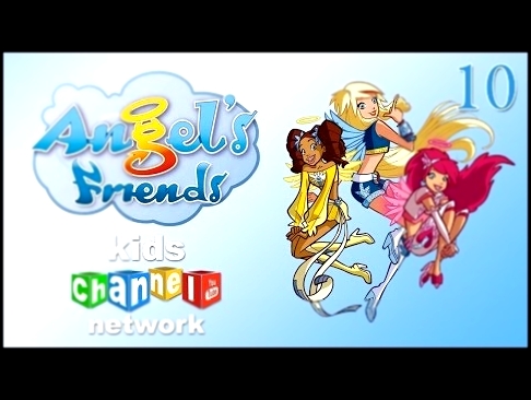 Angel's Friends I - Children's cartoon series - episode 10 
