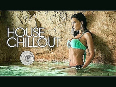 Музыкальный видеоклип House Chillout ✭ Best of Deep House Music | Chill Out Mix 2017 HD 