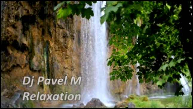 Музыкальный видеоклип DJ Pavel M - Relaxation 
