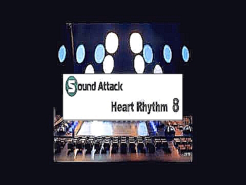 Музыкальный видеоклип BEST EDM - Sound Attack - Heart Rhythm 8 (2017) 