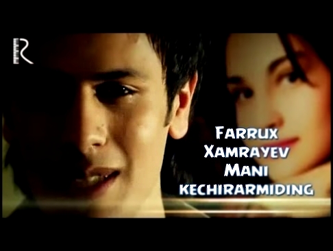 Музыкальный видеоклип Farrux Xamrayev - Mani kechirarmiding | Фаррух Хамраев - Мани кечирармидинг 