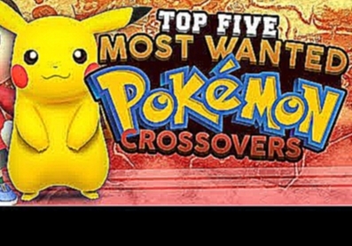 Top 5 Most Wanted Pokémon Crossover Games 