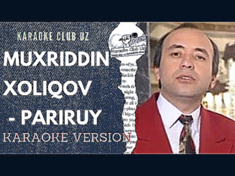 Muhriddin Xoliqov - Pariro'y sanamlar | karaoke version 