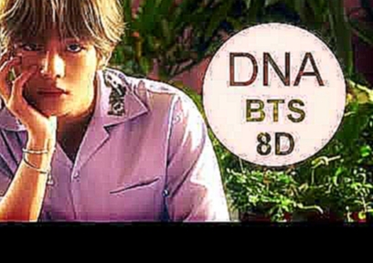 Музыкальный видеоклип DNA - BTS (nhạc 8D) 