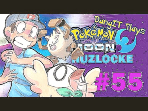 DangIT Plays: Pokemon Moon Nuzlocke - Episode 55 - The First Elite Four Member AGAIN! 