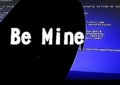 Музыкальный видеоклип Be Mine [MEME] 