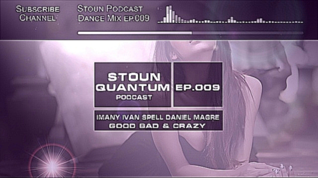 Музыкальный видеоклип Dance mix[2014-Ep.009]-Stoun Quantum Podcast&Radio record 