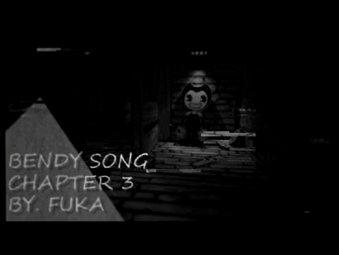 Музыкальный видеоклип Bendy Song Chapter 3 (* ^ ω ^) // ink Machine Cartoon's // Release // Trailer song // By.Fuka (≧◡≦) 