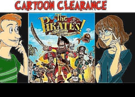 Cartoon Clearance: The Pirates! In an Adventure with Scientists! [Discussion/Review] 