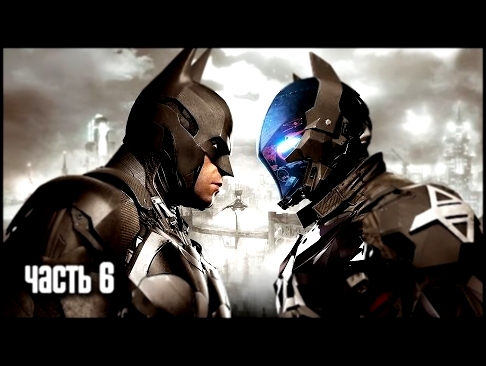 Прохождение Batman: Arkham Knight Бэтмен: Рыцарь Аркхема — Часть 6: Наследник Рыцаря 