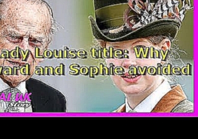 Lady Louise title: Why Edward and Sophie avoided title to pay tribute to Prince Philip 
