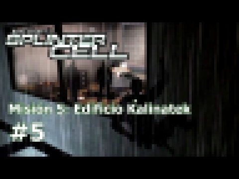 Sigiloso hasta cierto punto - Tom Clancy&#39;s Splinter Cell - Edificio Kalinatek #5 