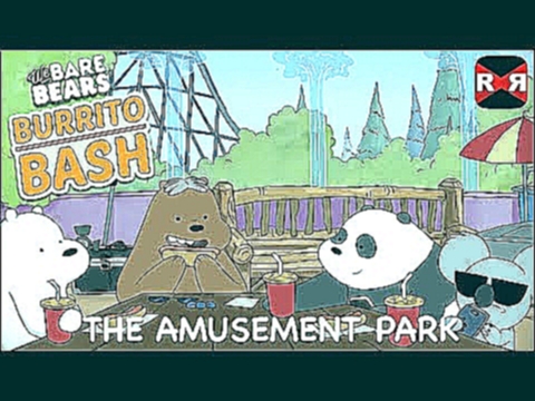 Burrito Bash - We Bare Bears - The Amusement Park - iOS / Android Gameplay 