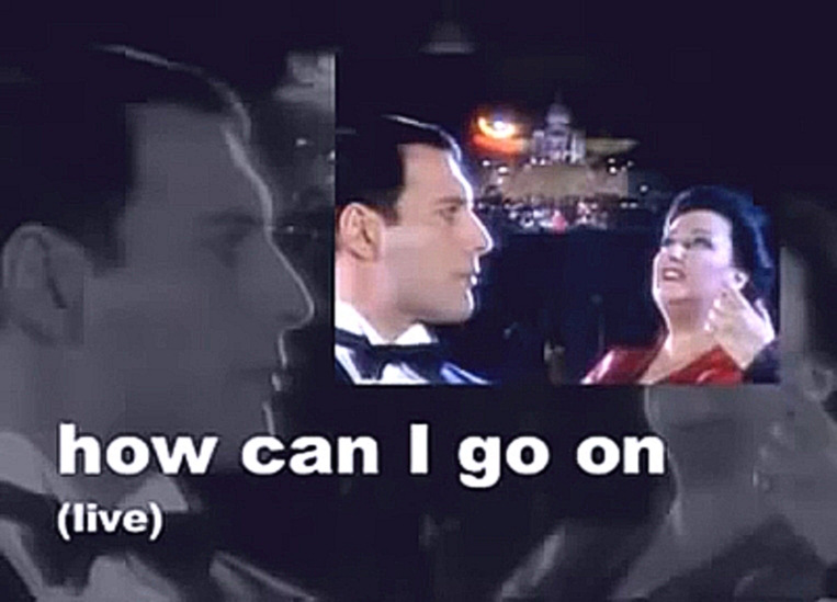 Freddie Mercury and Monserrat Caballe - How Can I Go On Live 