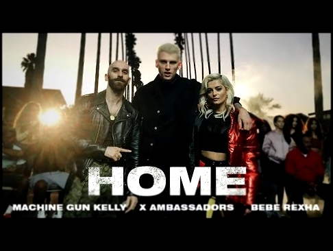 Музыкальный видеоклип Machine Gun Kelly, X Ambassadors & Bebe Rexha - Home (from Bright: The Album) [Music Video] 