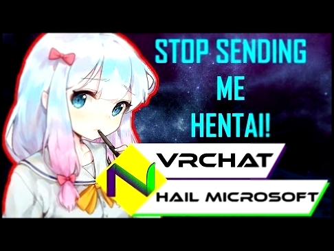 [VRchat]STOP SENDING ME HENTAI! 