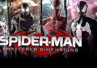 Spider-Man Shattered Dimensions Человек Паук МУЛЬТИК для детей 