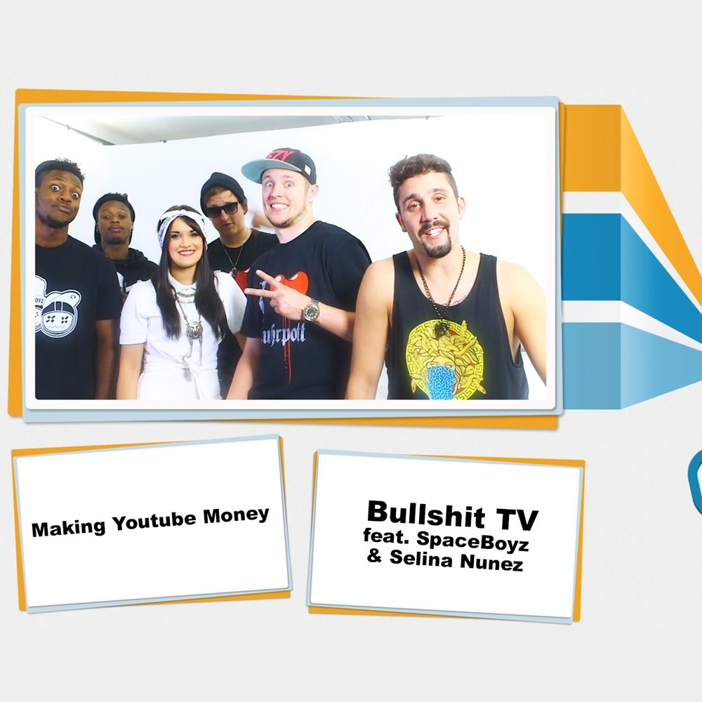 Making Youtube Money (feat. Spaceboyz, Selina Nunez) фото BullshitTV