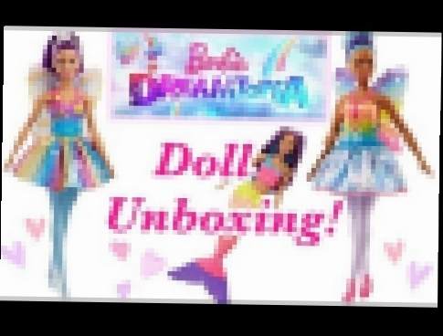 Barbie Dreamtopia Curvy Fairy and Mermaid Doll Unboxings! 