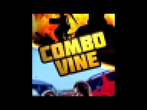 Музыкальный видеоклип Combo vine 2 (Треки в описании) 