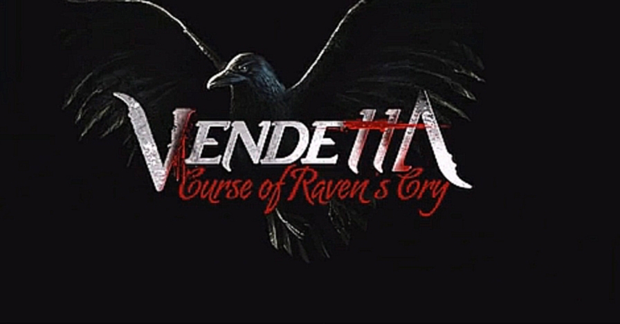 Vendetta Curse of the Raven's Cry  на русском. Первый взгляд. 