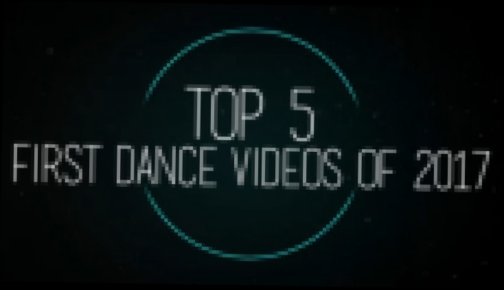 Музыкальный видеоклип Топ-5 Первых танцевальных видео 2017 года 