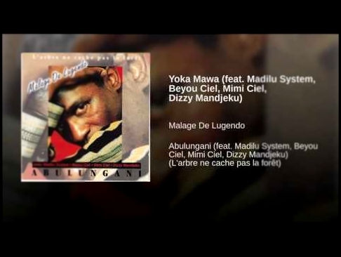 Музыкальный видеоклип Yoka Mawa (feat. Madilu System, Beyou Ciel, Mimi Ciel, Dizzy Mandjeku) 