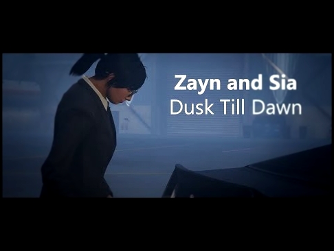 Музыкальный видеоклип Zayn & Sia - Dusk Till Dawn (GTA 5) 