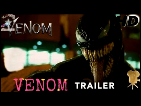 Venom 2018 Full Trailer 720P 