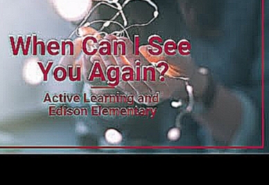 Edison Elementary - When Can I See You Again? 