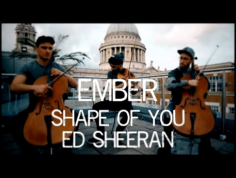 Музыкальный видеоклип Ember Trio - Shape of You Ed Sheeran Cover Violin and Cello 