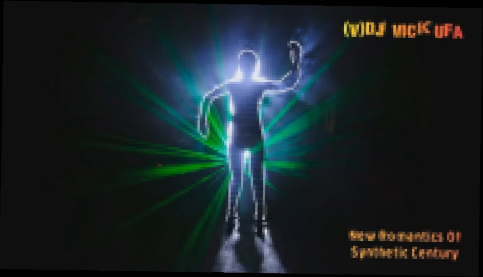 Музыкальный видеоклип DJ Vick Ufa - Styles Vol.2 - New Romantics Of Synthetic Century (2015 Rework) part 2 HD 720p 