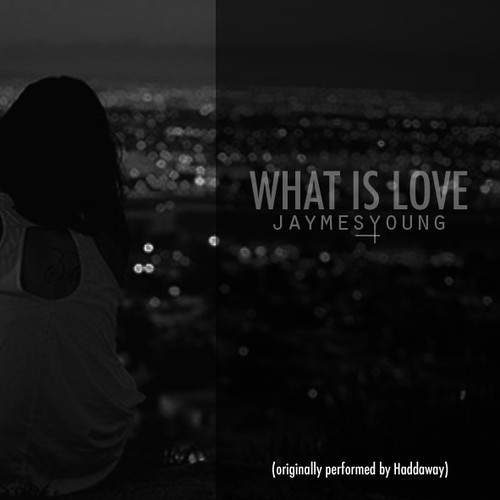 What Is Love фото Jaymes Young