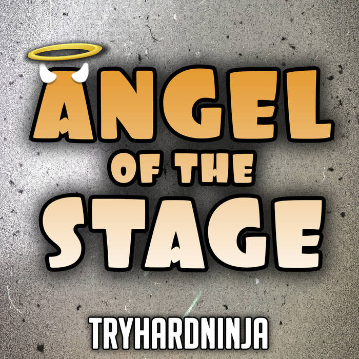 Angel of the stage фото TryHardNinja