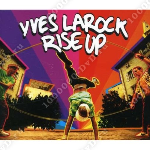 Rise Up (Original Radio) фото Yves Larock (она более ритмичная и быстрая)